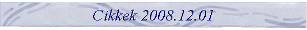 Cikkek 2008.12.01